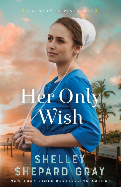 Her Only Wish 9780800741686 Shelley Shepard Gray