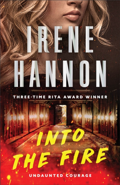 Book cover of: Into the Fire. By: Irene Hannon