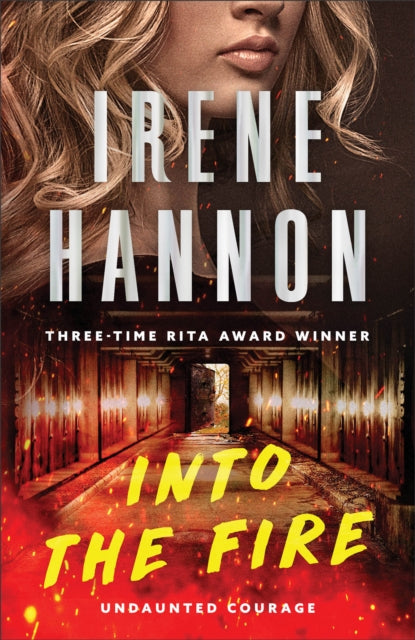 Book cover of: Into the Fire. By: Irene Hannon