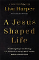 Jesus-Shaped Life ITPE, How Diving Deeper into Theology Can Transform Us and Our World with the Radical Kindness of God 9780800747725 HARPER, LISA