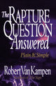 Book cover of: Rapture Question Answered – Plain and Simple