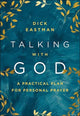 Book cover of: Talking with God – A Practical Plan for Personal Prayer. By: Dick Eastman