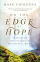 Book cover of: On the Edge of Hope – No Matter How Dark the Night, the Redeemed Soul Still Sings. By: Mark Chironna