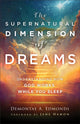 Book cover of: Supernatural Dimension of Dreams – Understanding How God Works While You Sleep. By: Demontae A. Edmonds