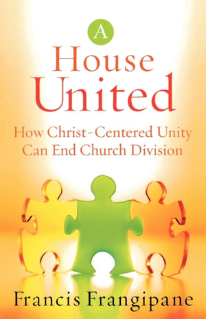 House United – How Christ–Centered Unity Can End Church Division