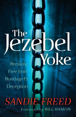 Jezebel Yoke – Breaking Free from Bondage and Deception