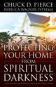 Book cover of: Protecting Your Home from Spiritual Darkness. By: Chuck D. Pierce