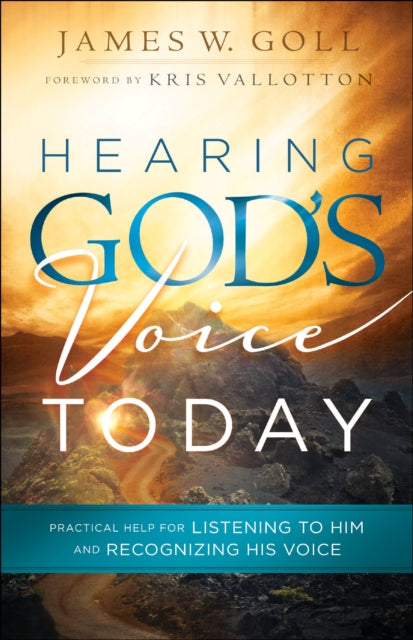 Book cover of: Hearing God`s Voice Today – Practical Help for Listening to Him and Recognizing His Voice. By: James W. Goll