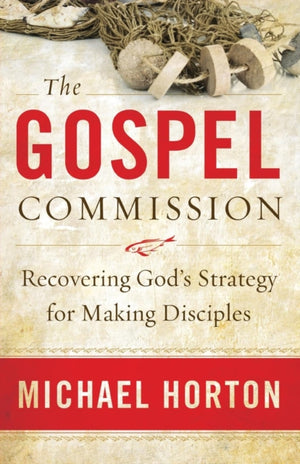 The Gospel Commission – Recovering God`s Strategy for Making Disciples