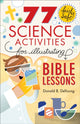 Book cover of: 77 Fairly Safe Science Activities for Illustrating Bible Lessons