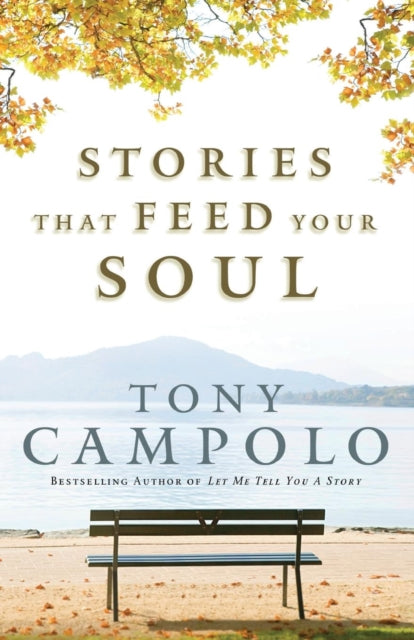 Book cover of: Stories That Feed Your Soul. By: Tony Campolo