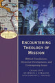 Book cover of: Encountering Theology of Mission – Biblical Foundations, Historical Developments, and Contemporary Issues. By: Craig Ott