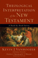 Book cover of: Theological Interpretation of the New Testament – A Book–by–Book Survey