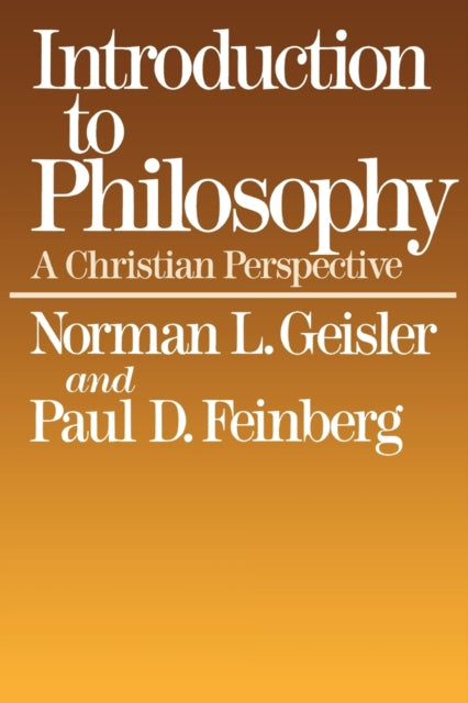 Book cover of: Introduction to Philosophy. By: Norman L. Geisler