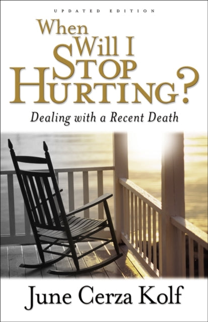 Book cover of: When Will I Stop Hurting? – Dealing with a Recent Death. By: June Cerza Kolf