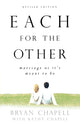 Book cover of: Each for the Other – Marriage as It`s Meant to Be. By: Bryan Chapell