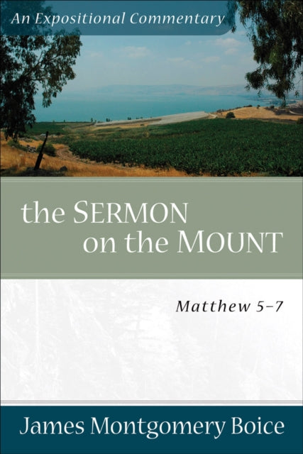 Book cover of: Sermon on the Mount – Matthew 5–7. By: James Montgomery Boice
