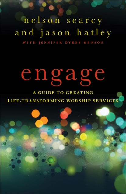 Book cover of: Engage – A Guide to Creating Life–Transforming Worship Services. By: Nelson Searcy