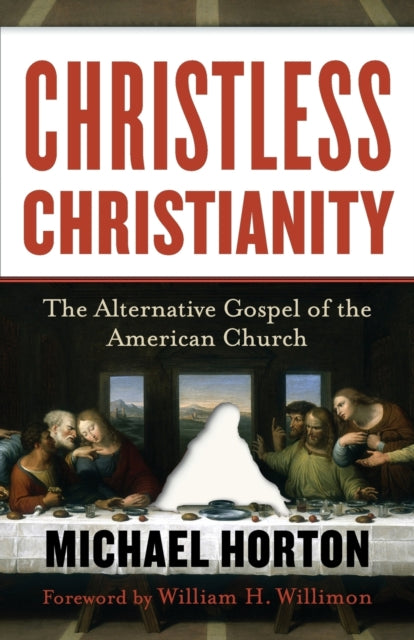 Book cover of: Christless Christianity – The Alternative Gospel of the American Church. By: Michael Horton