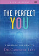 Book cover of: Perfect You – A Blueprint for Identity. By: Dr. Caroline Leaf