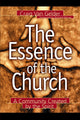 Book cover of: Essence of the Church – A Community Created by the Spirit. By: Craig Van Gelder