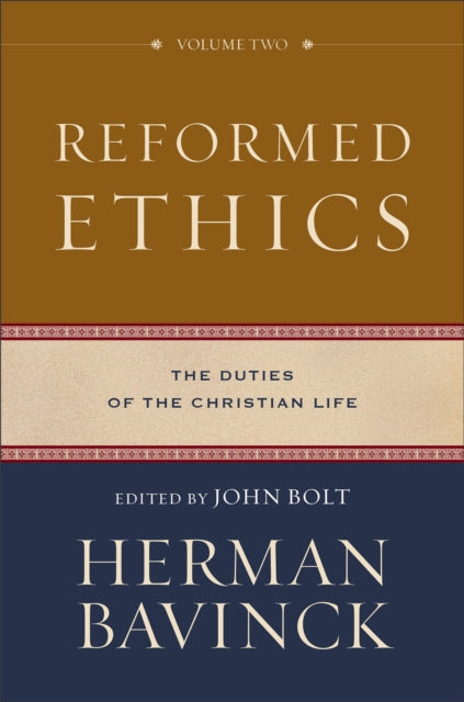 Book cover of: Reformed Ethics – The Duties of the Christian Life. By: Herman Bavinck