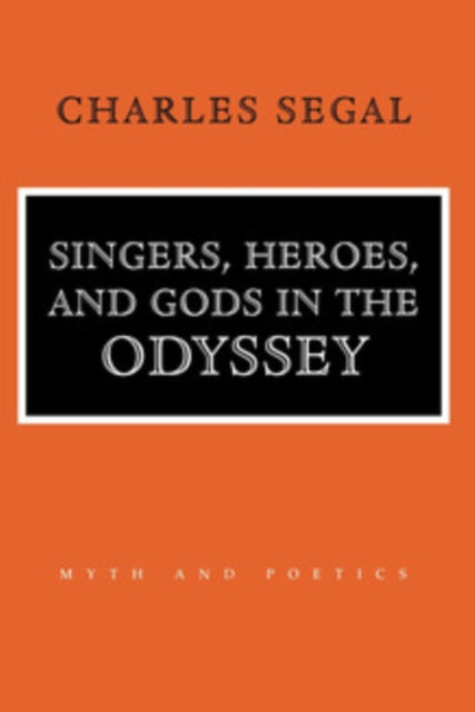 Book cover of: Singers, Heroes, and Gods in the "Odyssey"