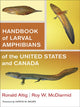 Book cover of: Handbook of Larval Amphibians of the United States and Canada. By: Ronald Altig