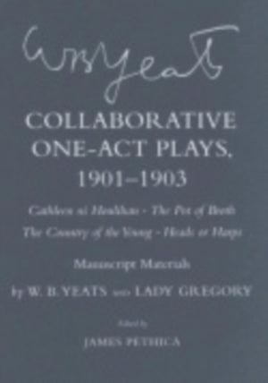 Collaborative One-Act Plays, 1901–1903 ("Cathleen Ni Houlihan," "the Pot of Broth," "the Country of the Young," "Heads or Harps")