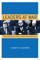 Book cover of: Leaders at War. By: Elizabeth N. Saunders