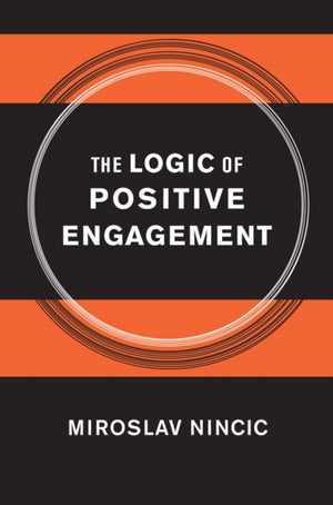 The Logic of Positive Engagement