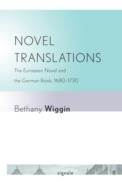 Book cover of: Novel Translations. By: Bethany Wiggin