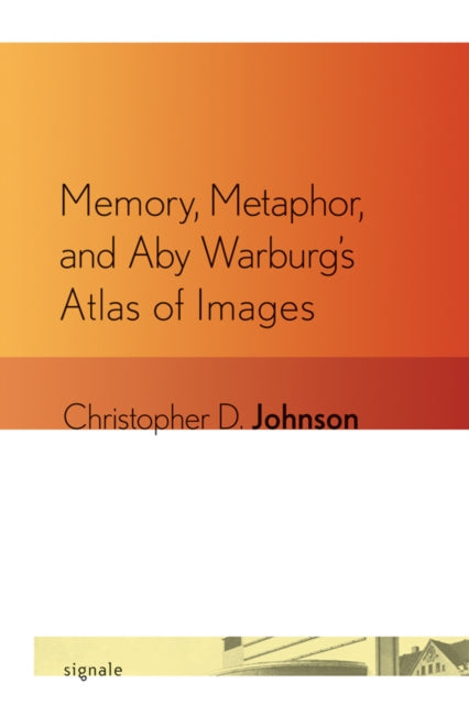 Book cover of: Memory, Metaphor, and Aby Warburg's Atlas of Images. By: Christopher D. Johnson