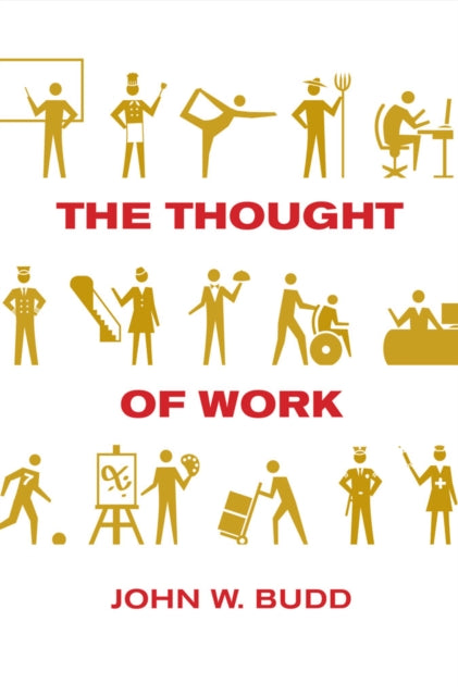 Book cover of: Thought of Work. By: John W. Budd