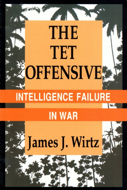 Book cover of: Tet Offensive. By: James J. Wirtz