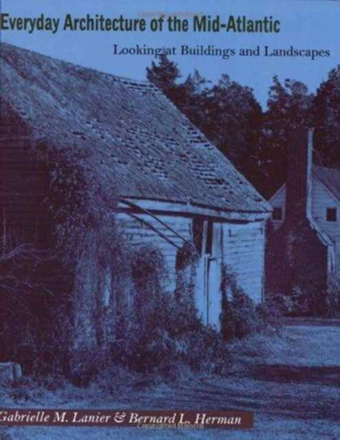Book cover of: Everyday Architecture of the Mid-Atlantic