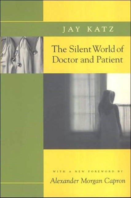 Book cover of: Silent World of Doctor and Patient. By: Jay Katz