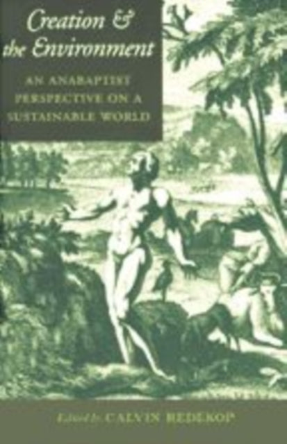 Book cover of: Creation and the Environment. By: Calvin Wall Redekop