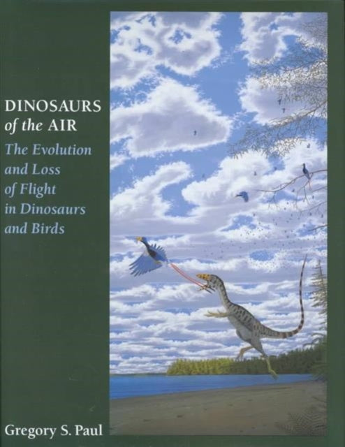 Book cover of: Dinosaurs of the Air. By: Gregory S. Paul