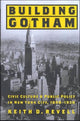 Book cover of: Building Gotham. By: Keith D. Revell