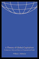 Book cover of: Theory of Global Capitalism. By: William I. Robinson