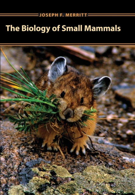Book cover of: Biology of Small Mammals. By: Joseph F. Merritt