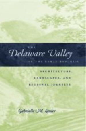 Delaware Valley in the Early Republic