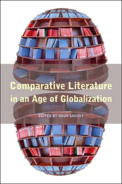 Book cover of: Comparative Literature in an Age of Globalization