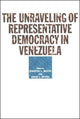 Book cover of: Unraveling of Representative Democracy in Venezuela