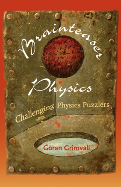 Book cover of: Brainteaser Physics. By: Göran Grimvall