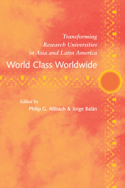Book cover of: World Class Worldwide. By: Philip G. Altbach