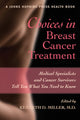Book cover of: Choices in Breast Cancer Treatment. By: Kenneth D. Miller