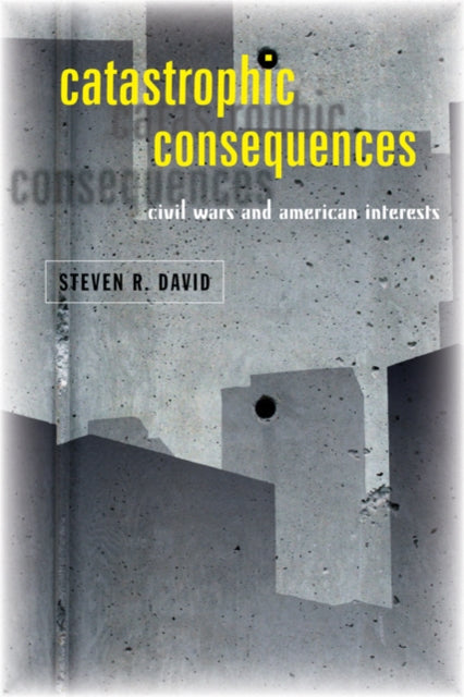 Book cover of: Catastrophic Consequences. By: Steven R. David