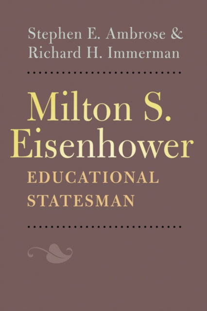 Book cover of: Milton S. Eisenhower, Educational Statesman. By: Stephen E. Ambrose